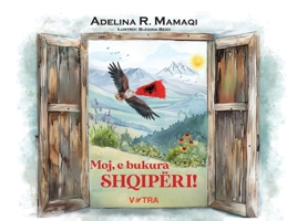 Moj, e bukura SHQIPËRI! (Albanian Edition) B0GXP4GR1Q Book Cover