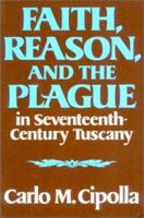 Faith, Reason, and the Plague in Seventeenth-Century Tuscany 0393000451 Book Cover
