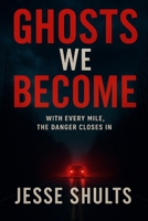 Ghost We Become B0G5287JPV Book Cover