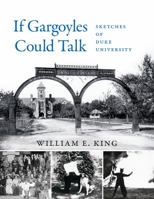 If Gargoyles Could Talk: Sketches of Duke University 0890898146 Book Cover