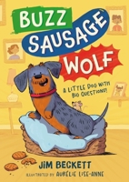 Buzz Sausage Wolf: Hilariously silly sausage dog cosy adventures! 1444978934 Book Cover