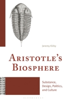 Aristotle's Biosphere: Artifacts, Politics, and Ethics 1666937010 Book Cover