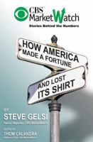CBS Marketwatch Stories Behind the Numbers: How America Made a Fortune and Lost Its Shirt 0028642619 Book Cover