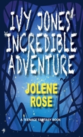Ivy Jones' Incredible Adventure 1954518110 Book Cover