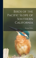 Birds Of The Pacific Slope Of Southern California 1019180293 Book Cover