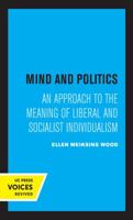 Mind and Politics an Approach to the Meaning of Liberal and Socialist 0520020294 Book Cover