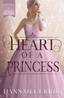 Heart of a Princess 1946531847 Book Cover