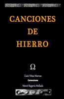 Canciones de Hierro: Poemas y Canciones de Hierro 151688812X Book Cover