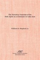 The Narrative Function of the Holy Spirit as a Character in Luke-Acts 0788500201 Book Cover