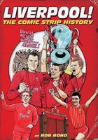 Liverpool!: The Comic Strip History Of Liverpool Fc 1905326408 Book Cover