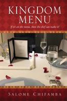Kingdom Menu: If It's on the Menu, Then the Chef Can Make It! 0648343200 Book Cover
