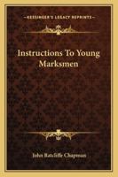 Instructions To Young Marksmen 1430486066 Book Cover