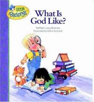 What Is God Like? (Little Blessings) 0842351183 Book Cover