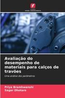 Avaliação do desempenho de materiais para calços de travões: Uma análise dos parâmetros (Portuguese Edition) 6207670671 Book Cover