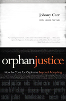 Orphan Justice: How to Care for Orphans Beyond Adopting 1433677989 Book Cover