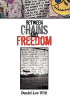 Between Chains and Freedom 1462884776 Book Cover