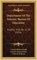 Department Of The Interior, Bureau Of Education: Bulletin, 1916, No. 11-20 1120682908 Book Cover
