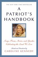 A Patriot's Handbook: Poems, Stories, and Speeches Celebrating the Land We Love 1401307671 Book Cover