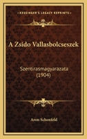 A Zsido Vallasbolcseszek: Szentirasmagyarazata (1904) 1160765138 Book Cover