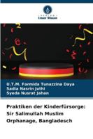 Praktiken der Kinderfürsorge: Sir Salimullah Muslim Orphanage, Bangladesch 6209342086 Book Cover
