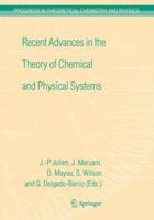 Recent Advances in the Theory of Chemical and Physical Systems: Proceedings of the 9th European Workshop on Quantum Systems in Chemistry and Physics ... in Theoretical Chemistry and Physics, 15) 1402045271 Book Cover