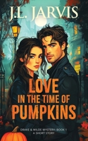 Love in the Time of Pumpkins: A Drake & Wilde Mystery (Drake & Wilde Mysteries) 1942767676 Book Cover