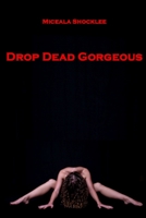 Drop Dead Gorgeous 1300583037 Book Cover