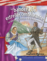 La Bandera de Estrellas Centelleantes: La Cancion y la Bandera de la Independencia 1433322811 Book Cover