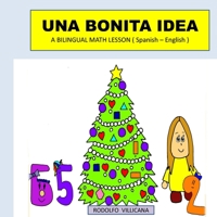 UNA BONITA IDEA: A BILINGUAL MATH LESSON ( Spanish - English ) B096TQ6C4X Book Cover
