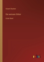 Die weissen Gtter: Erster Band 3368617346 Book Cover