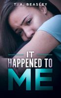 It Happened To Me (Volume 1) 0692178155 Book Cover