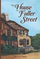 The House on Fuller Street 098492146X Book Cover