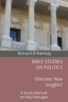 Bible Studies on Politics: A Study Manual on Key Passages B0GZBPS53C Book Cover
