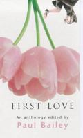 First Love: An Anthology 0752817507 Book Cover