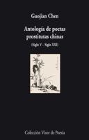 Antología de poetas prostitutas chinas: Siglo V - Siglo XXI 8498957621 Book Cover