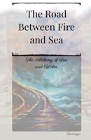 The Road Between Fire and Sea B0FCL262CW Book Cover