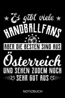 Es gibt viele Handballfans aber die besten sind aus �sterreich und sehen zudem noch sehr gut aus: A5 Notizbuch Liniert 120 Seiten Geschenk/Geschenkidee zum Geburtstag Weihnachten Ostern Vatertag Mutte 1708137165 Book Cover