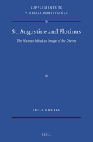St. Augustine and Plotinus: The Human Mind as Image of the Divine 900438779X Book Cover