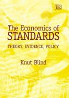 The Economics Of Standards: Theory, Evidence, Policy 1843767937 Book Cover