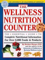 The Wellness Nutrion Counter: The Essential Guide to Complete Nutritional Information for Over 6,000 Foods & P roducts 0929661389 Book Cover