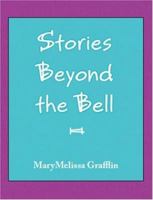 Stories Beyond the Bell 141207486X Book Cover