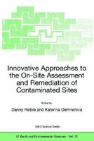 Innovative Approaches to the On-Site Assessment and Remediation of Contaminated Sites 1402009577 Book Cover