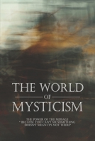The World Of Mysticism: The Power Of The Message " Because You Can't See Something Doesn't Mean It's Not There" Happiness Spiritual Books B08TZ9M21Y Book Cover