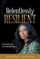 Relentlessly Resilient 1737980703 Book Cover