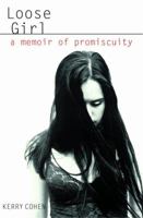 Loose Girl: A Memoir of Promiscuity 1401309925 Book Cover