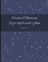 Classical Okinawan Goju-Ryu Karate-Jutsu Complete 1387148702 Book Cover