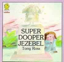 Super Dooper Jezebel (Picture Lions) 0862642213 Book Cover