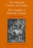 The Material Culture of Gender / The Gender of Material Culture (Winterthur Book) 0912724404 Book Cover