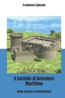 Il Castello Di Belvedere Marittimo : Guida Storica e Architettonica 1691598364 Book Cover