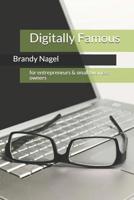 Digitally Famous: For Entrepreneurs and Small Business Owners 1477471324 Book Cover